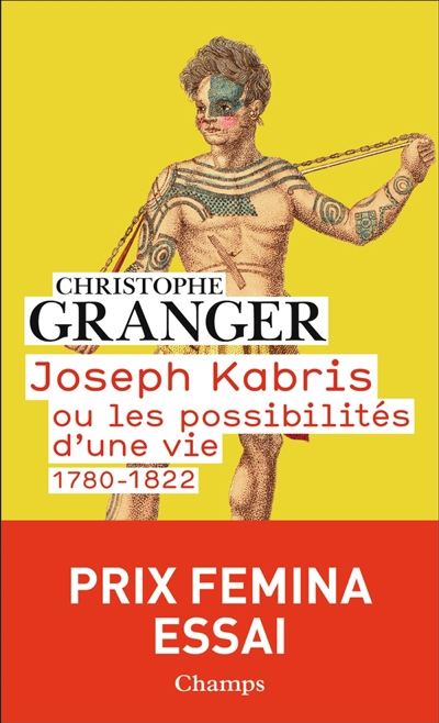 Joseph Kabris ou Les possibilités d'une vie : 1780-1822 | Granger, Christophe