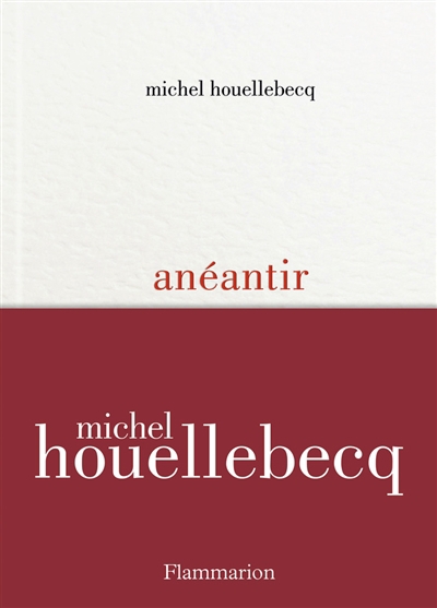 Anéantir | Houellebecq, Michel