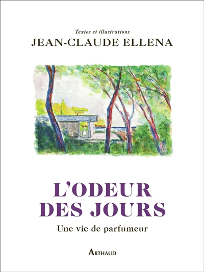 Odeur des jours (L') | Ellena, Jean-Claude