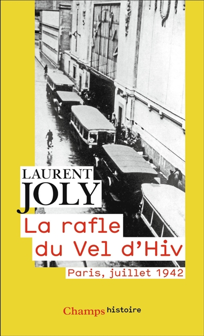 Rafle du Vel d'Hiv : Paris, juillet 1942 (La) | Joly, Laurent