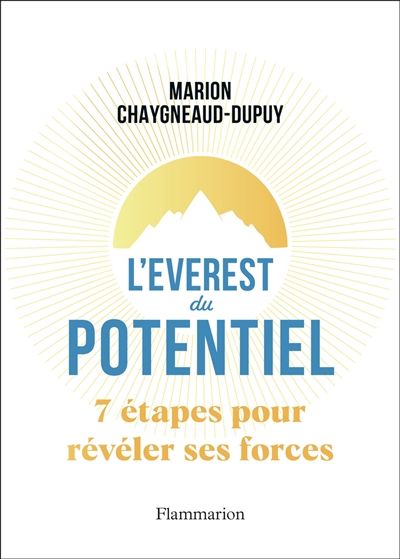 Everest du potentiel (L') : 7 étapes pour révéler ses forces | Chaygneaud-Dupuy, Marion (Auteur)