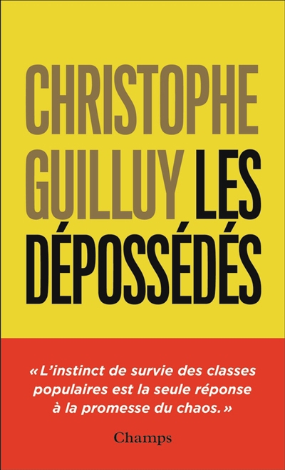 Dépossédés : l'instinct de survie des classes populaires (Les) | Guilluy, Christophe (Auteur)