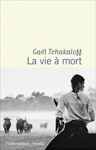 Vie à mort (La) | Tchakaloff, Gaël