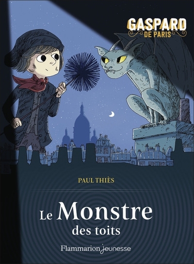 Gaspard de Paris T.01: monstre des toits, Le | Thiès, Paul