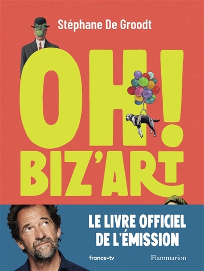 Oh ! Biz'art : une traversée de l'histoire de l'art par le motif ! | De Groodt, Stéphane (Auteur)