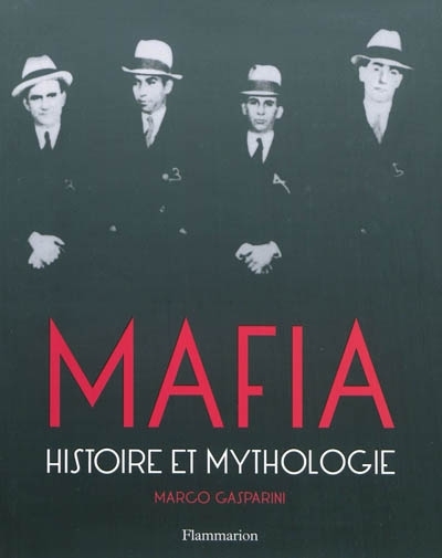 Mafia : Histoire et mythologie | Gasparini, Marco