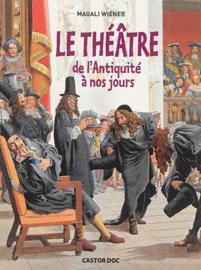 théâtre (Le) - De l'Antiquité à nos jours | Wiéner, Magali