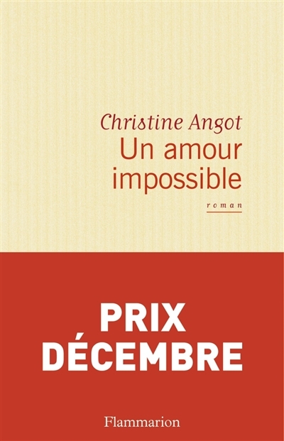 Un amour impossible | Angot, Christine