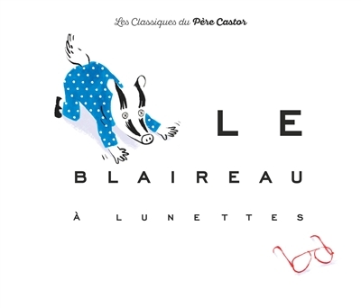 blaireau à lunettes (Le) | Laurent, Dany