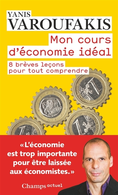 Mon cours d'économie idéal | Varoufakis, Yanis