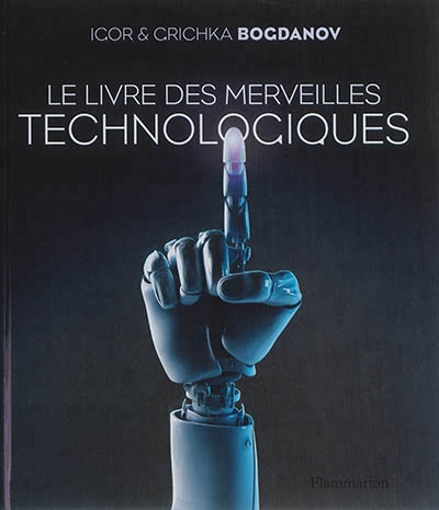 livre des merveilles technologiques (Le) | Bogdanoff, Igor