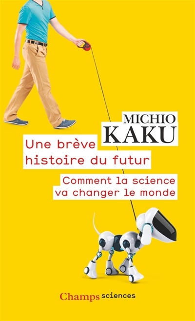 Une brève histoire du futur | Kaku, Michio