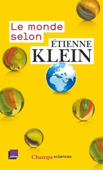 monde selon Etienne Klein (Le) | Klein, Étienne