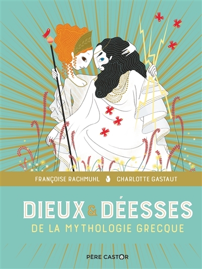 Dieux & déesses de la mythologie grecque | Rachmühl, Françoise