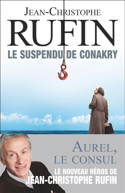 suspendu de Conakry (Le) | Rufin, Jean-Christophe