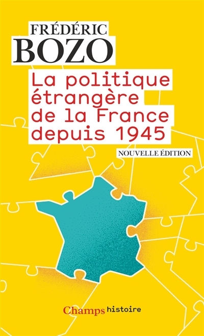 politique étrangère de la France depuis 1945 (La) | Bozo, Frédéric