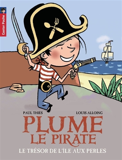 Plume le pirate T.02 - Le trésor de l'île aux Perles | Thiès, Paul