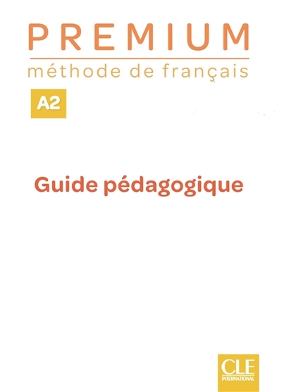Premium : méthode de français, A2 : guide pédagogique | Collectif CLE formation