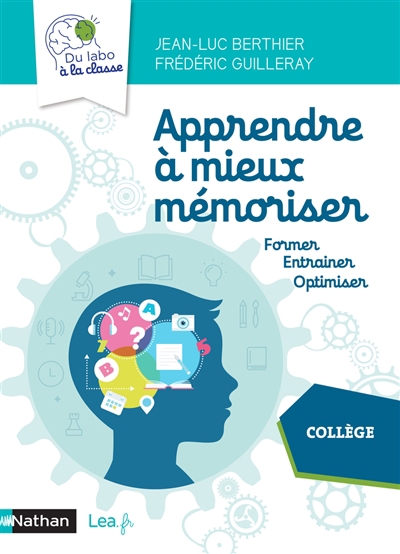 Apprendre à mieux mémoriser, collège | Berthier, Jean-Luc | Guilleray, Frédéric
