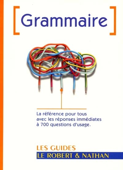 Grammaire Alphabétique -  La référence pour tous avec les réponses immédiates à 700 questions d'usage | 