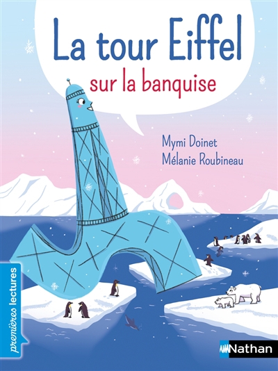Premières lectures - La tour Eiffel sur la banquise  | Doinet, Mymi