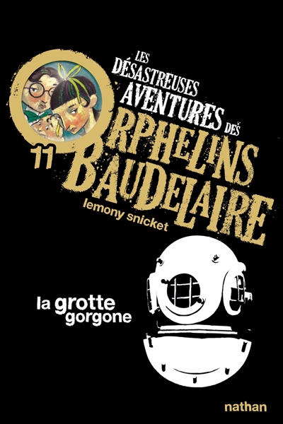 Les désastreuses aventures des orphelins Baudelaire T.11 - grotte Gorgone (La) | Snicket, Lemony