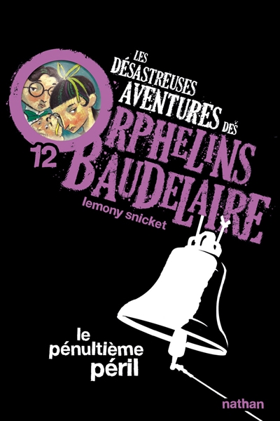 Les désastreuses aventures des orphelins Baudelaire T.12 - pénultième péril (Le) | Snicket, Lemony