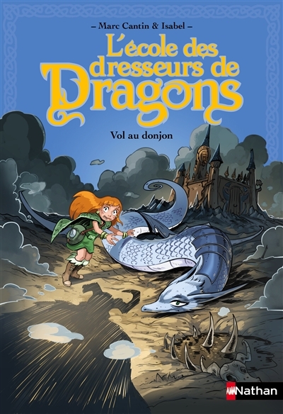 L'école des dresseurs de Dragons T.02 - Vol au donjon | Cantin, Marc