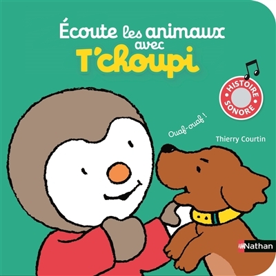 Ecoute les animaux avec T'choupi | Courtin, Thierry