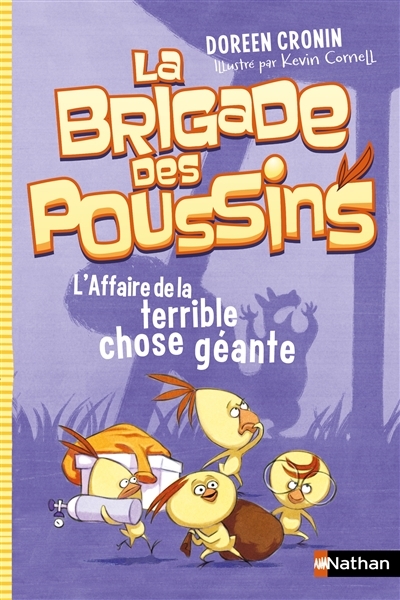 Brigade des poussins (La) T.01 - L'affaire de la terrible chose géante | Cronin, Doreen
