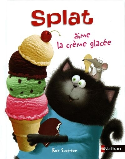 Splat le chat - Splat aime la crème glacée  | Scotton, Rob