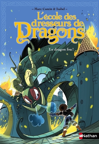 Ecole des dresseurs de dragons (L') - Le dragon fou ! | Cantin, Marc