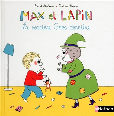 Max et lapin - La sorcière Gros-derrière | Desbordes, Astrid