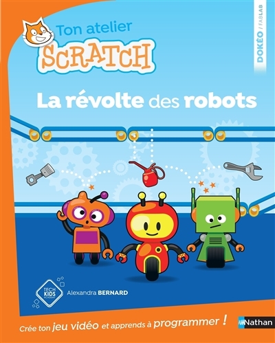 Ton atelier Scratch - La révolte des robots | Bernard, Alexandra