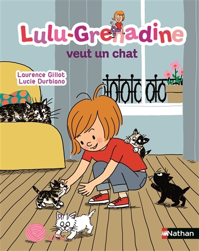 Lulu-Grenadine veut un chat | Gillot, Laurence