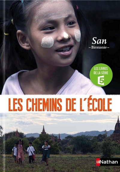 Les chemins de l'école - San : Birmanie | Nanteuil, Sophie