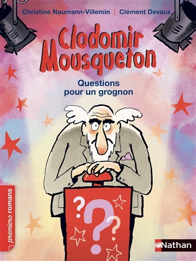 Clodomir Mousqueton - Questions pour un grognon | Naumann-Villemin, Christine