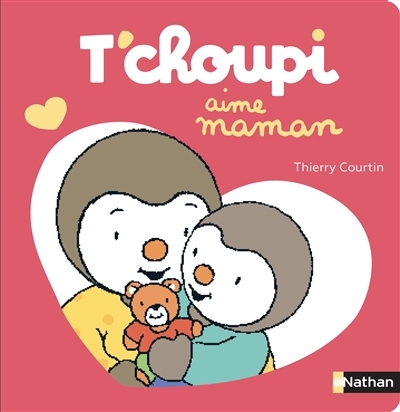 T'choupi aime maman | Courtin, Thierry