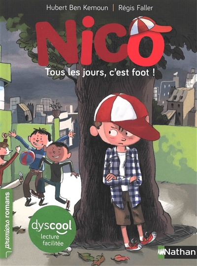 Nico - Tous les jours, c'est foot ! | Ben Kemoun, Hubert (Auteur) | Faller, Régis (Illustrateur)