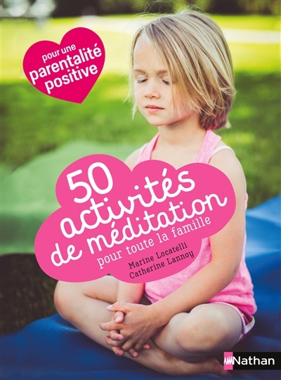 50 activités de méditation pour toute la famille | Locatelli, Marine