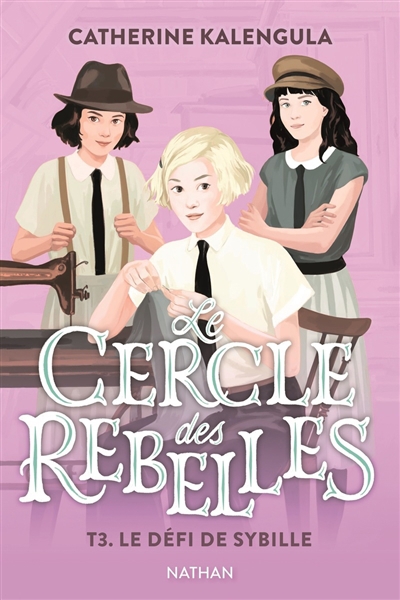 Le cercle des rebelles T.03 - Le Défi de Sybille | Kalengula, Catherine (Auteur) | Bureau, Aline (Illustrateur)