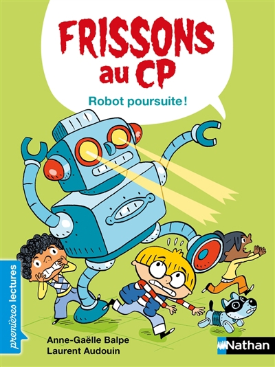 Frissons au CP: Niveau 3 - Robot poursuite ! | Balpe, Anne-Gaëlle