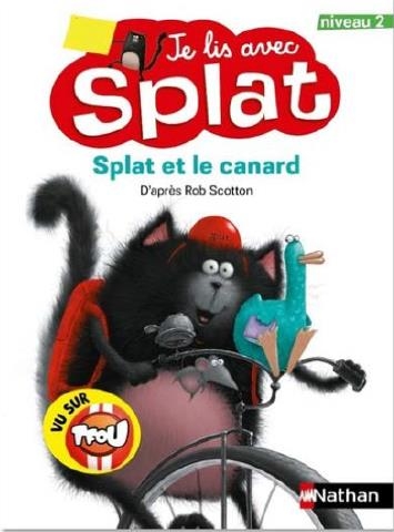 je lis avec Splat : niveau 2 - Splat et le canard | Scotton, Rob