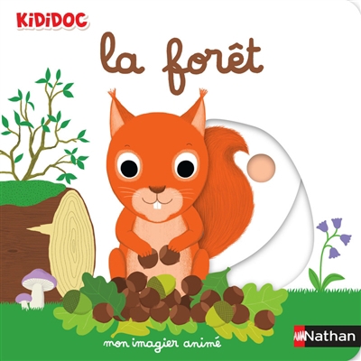 forêt : mon imagier animé (La) | Choux, Nathalie (Illustrateur)