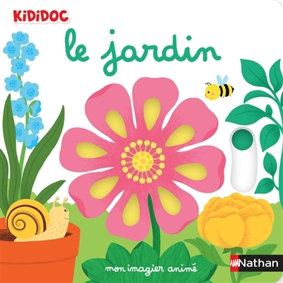 Jardin : mon imagier animé (Le) | Choux, Nathalie (Auteur)