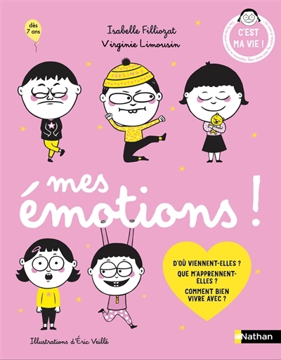 Mes émotions ! | Filliozat, Isabelle (Auteur) | Limousin, Virginie (Auteur) | Veillé, Eric (Illustrateur)
