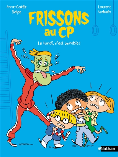Frissons au CP - Le lundi, c'est zombie ! | Balpe, Anne-Gaëlle (Auteur) | Audouin, Laurent (Illustrateur)
