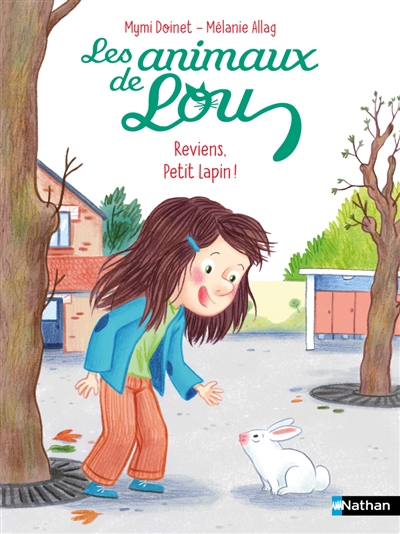 Les animaux de Lou - Reviens, petit lapin ! | Doinet, Mymi (Auteur) | Allag, Mélanie (Illustrateur)