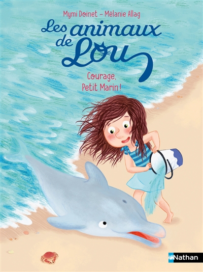 Les animaux de Lou - Courage, petit marin ! | Doinet, Mymi (Auteur) | Allag, Mélanie (Illustrateur)