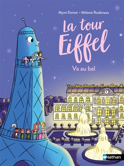 tour Eiffel va au bal (La) | Doinet, Mymi (Auteur) | Roubineau, Mélanie (Illustrateur)